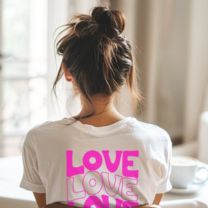 Love Love Love Slogan White T-Shirt, Neon Pink Print, Back Printed Tee, Slogan Shirt, Empowerment Tee, Valentines, Galentine’s Day Gift